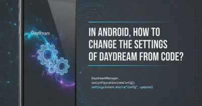 In android, how to change the settings of Daydream from code?