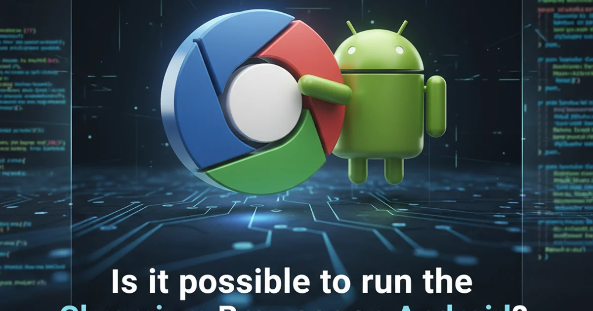 Hero image for Is it possible to run the Chromium Browser on Android?