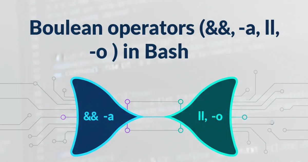 Hero image for Boolean operators ( &&, -a, ||, -o ) in Bash