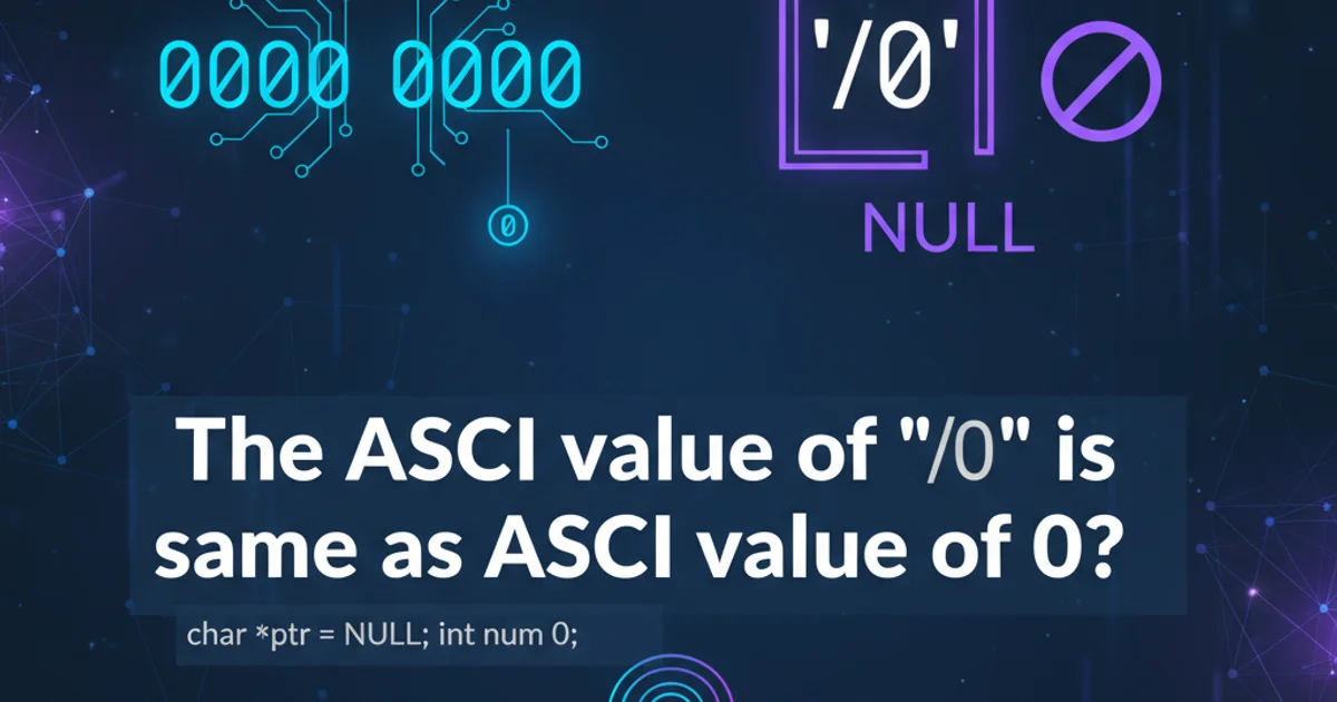 Hero image for The ASCII value of '\0' is same as ASCII value of 0?