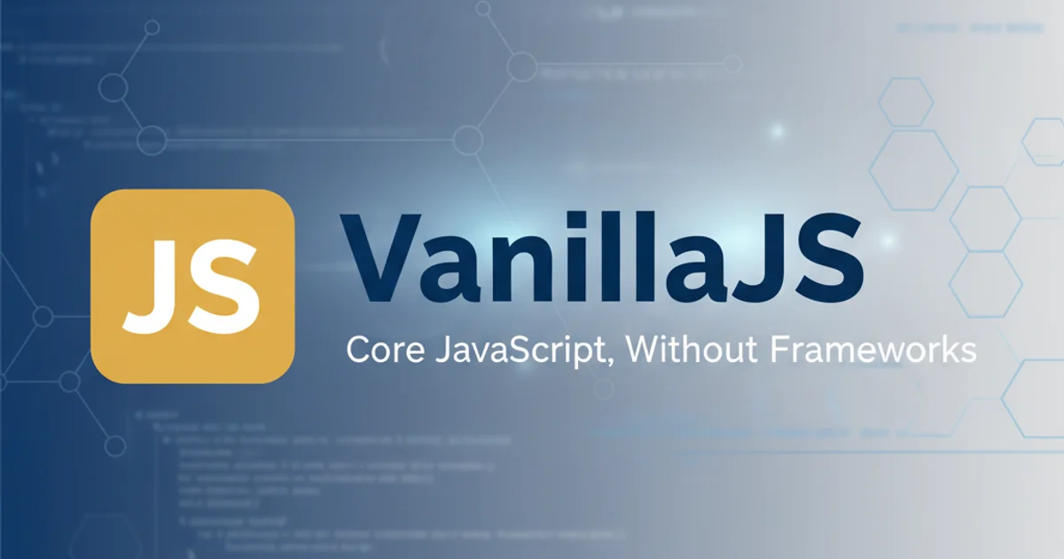 A minimalist JavaScript logo with 'VanillaJS' text, representing core JavaScript without frameworks.
