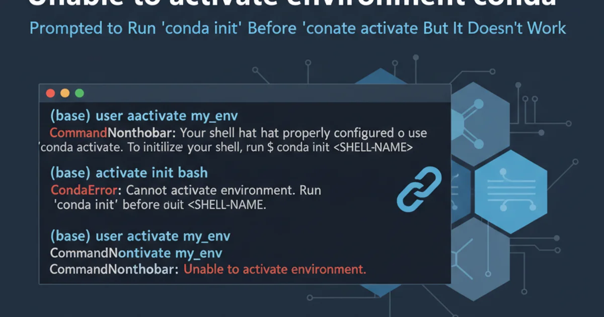 Hero image for Unable to activate environment conda - prompted to Run 'conda init' before 'conda activate' but i...