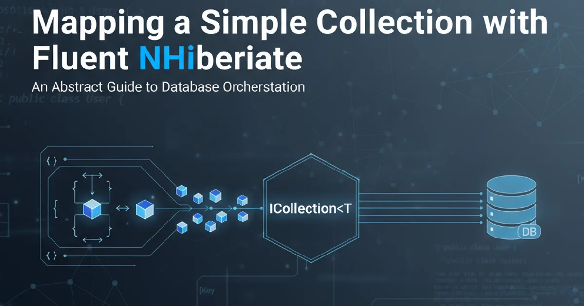 Hero image for Mapping a a simple collection of elements with Fluent NHibernate