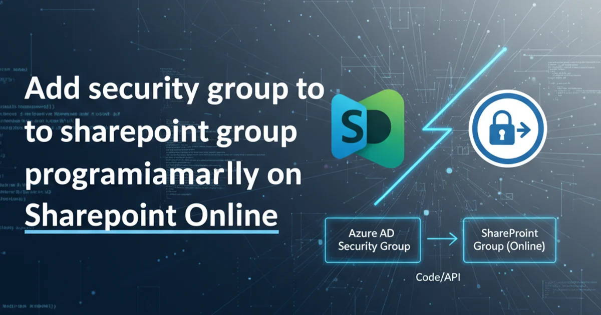 Hero image for Add security group to sharepoint group programmatically on Sharepoint Online